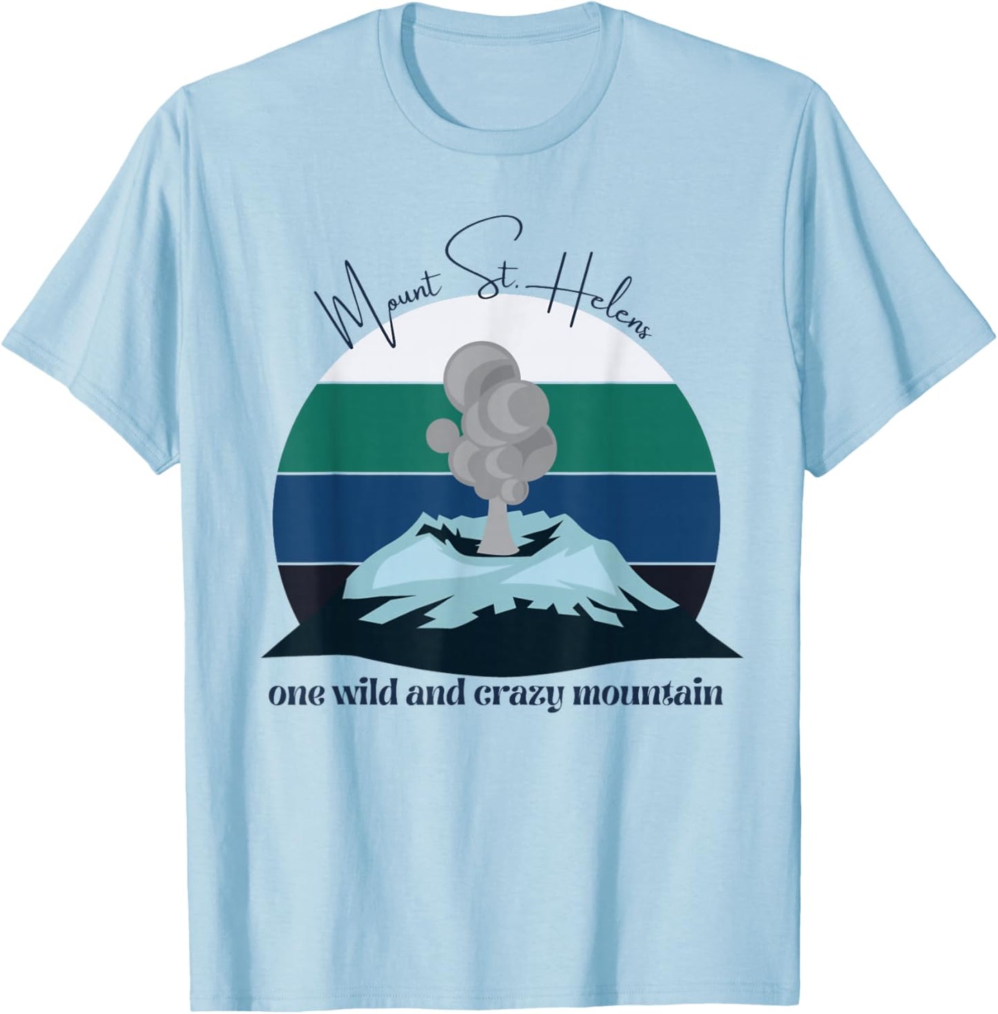 Mount Saint Helens, A Wild and Crazy Mountain, Volcano, PDX T-Shirt - T-Shirt | Light Blue