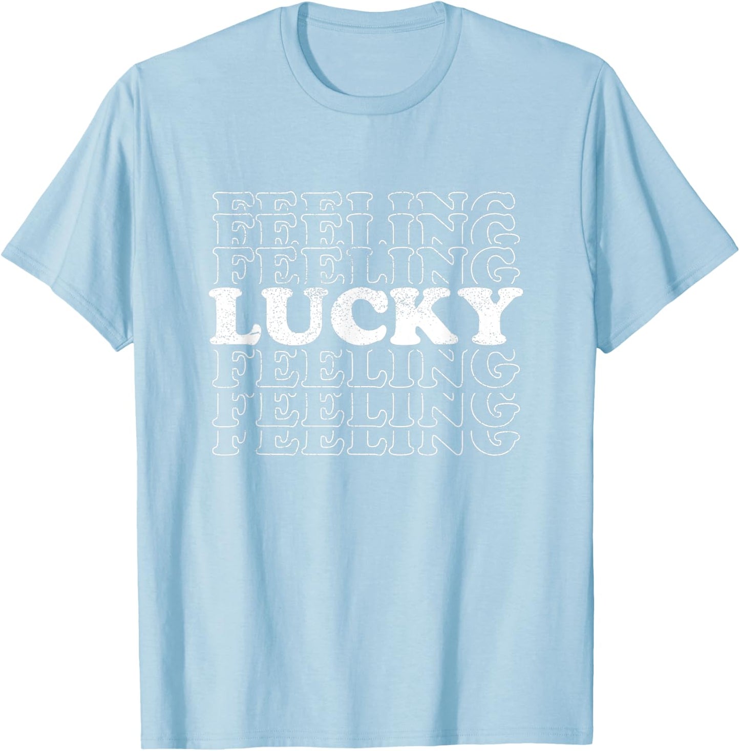 Feeling Lucky Shamrock St Patricks Day Green T-Shirt - T-Shirt | Light Blue
