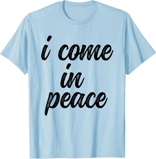 Funny Matching Couples - I Come In Peace I'm Peace T-Shirt - T-Shirt | Light Blue
