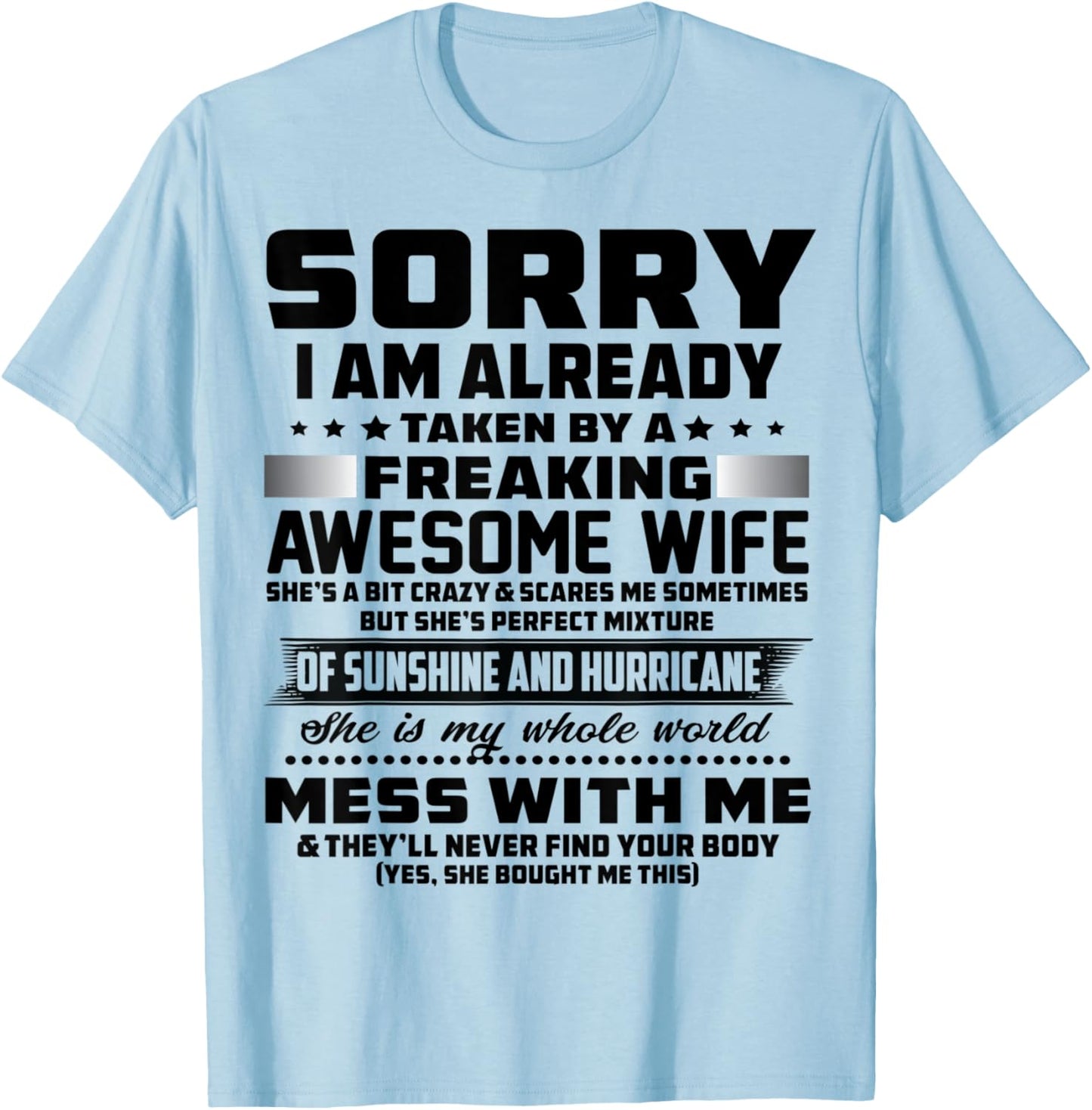 Sorry i am already taken by a freaking awesome wife T-Shirt - T-Shirt | Light Blue