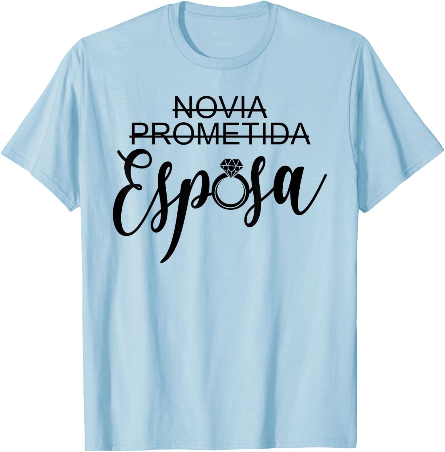 Novia Prometida Esposa Girlfriend Fiancée Wife Spanish Wife T-Shirt - T-Shirt | Light Blue