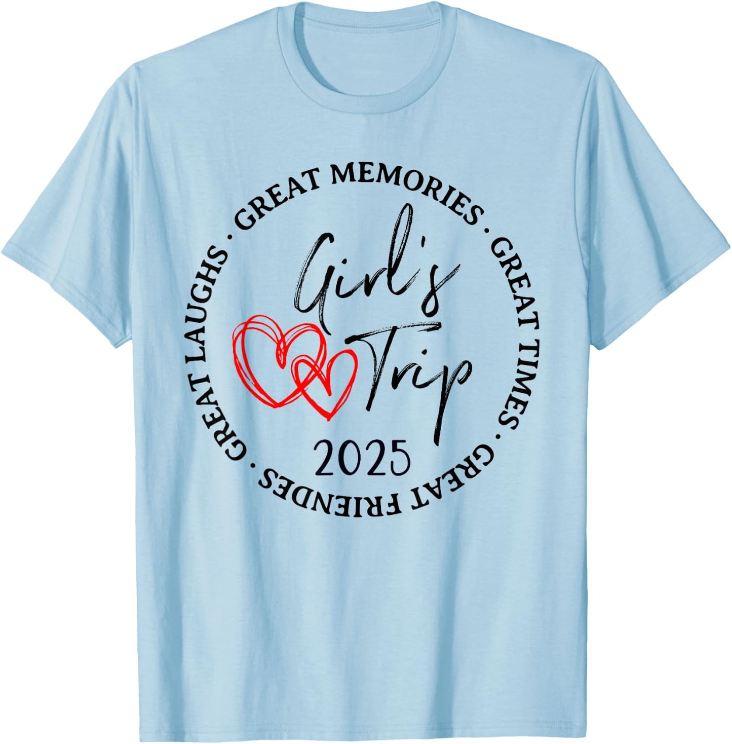 Girls Trip 2025 Weekend Vacation Matching Group T-Shirt - T-Shirt | Light Blue