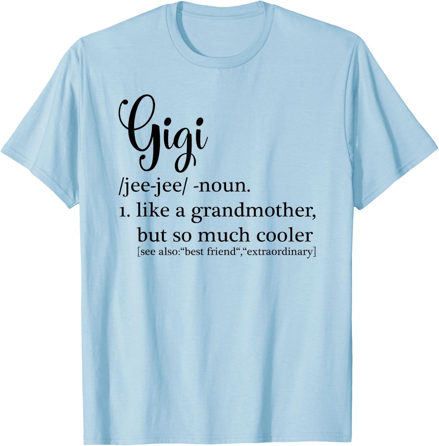 Gigi Definition For Grandma or Grandmother - Mother's Day T-Shirt - T-Shirt | Light Blue