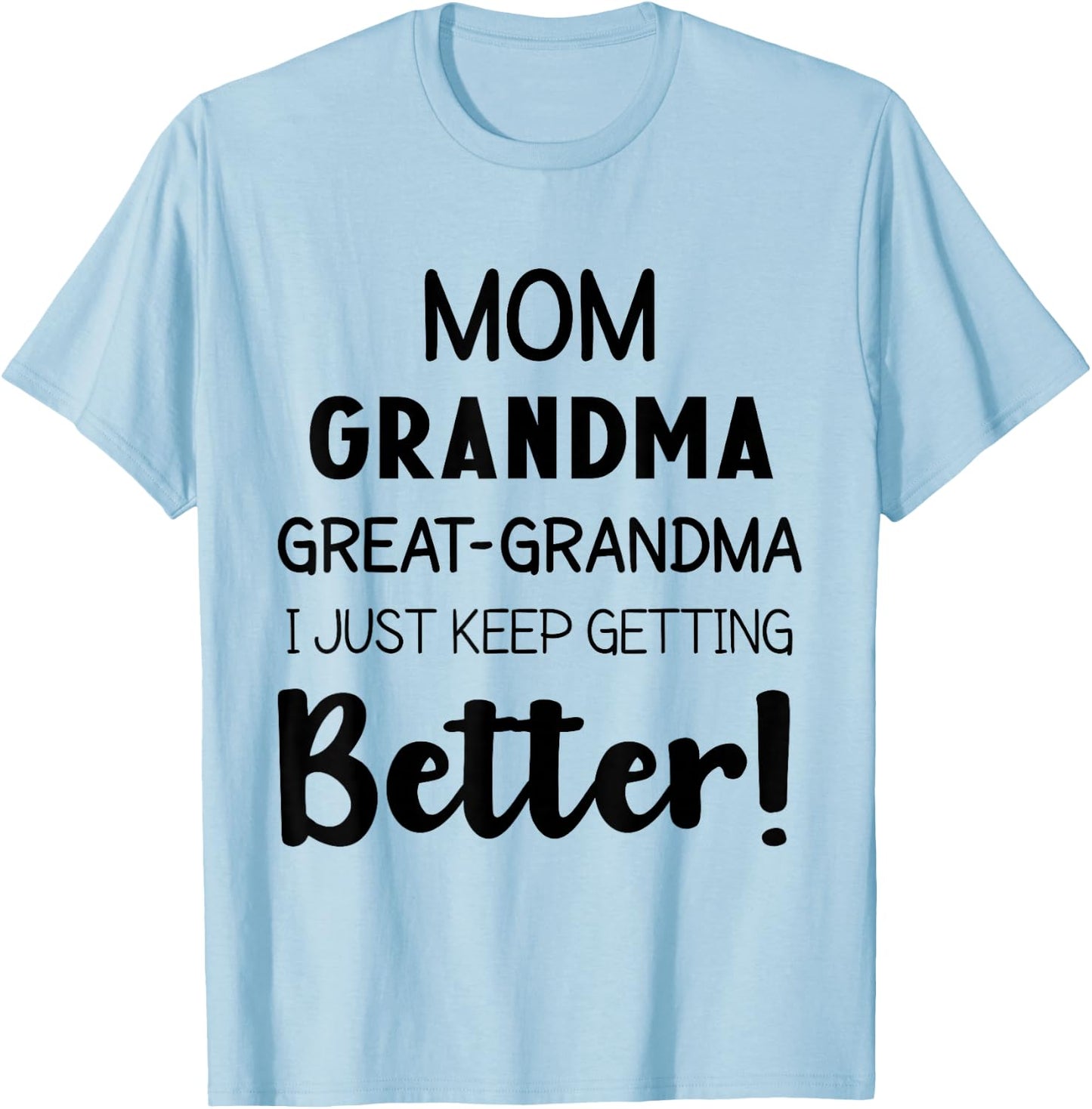 Mom Grandma & Great Grandma Mother’s Day Great Grandmother T-Shirt - T-Shirt | Light Blue