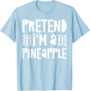 Pretend I'm A Pineapple Shirt Adult Kids Pineapple Costume T-Shirt - T-Shirt | Light Blue