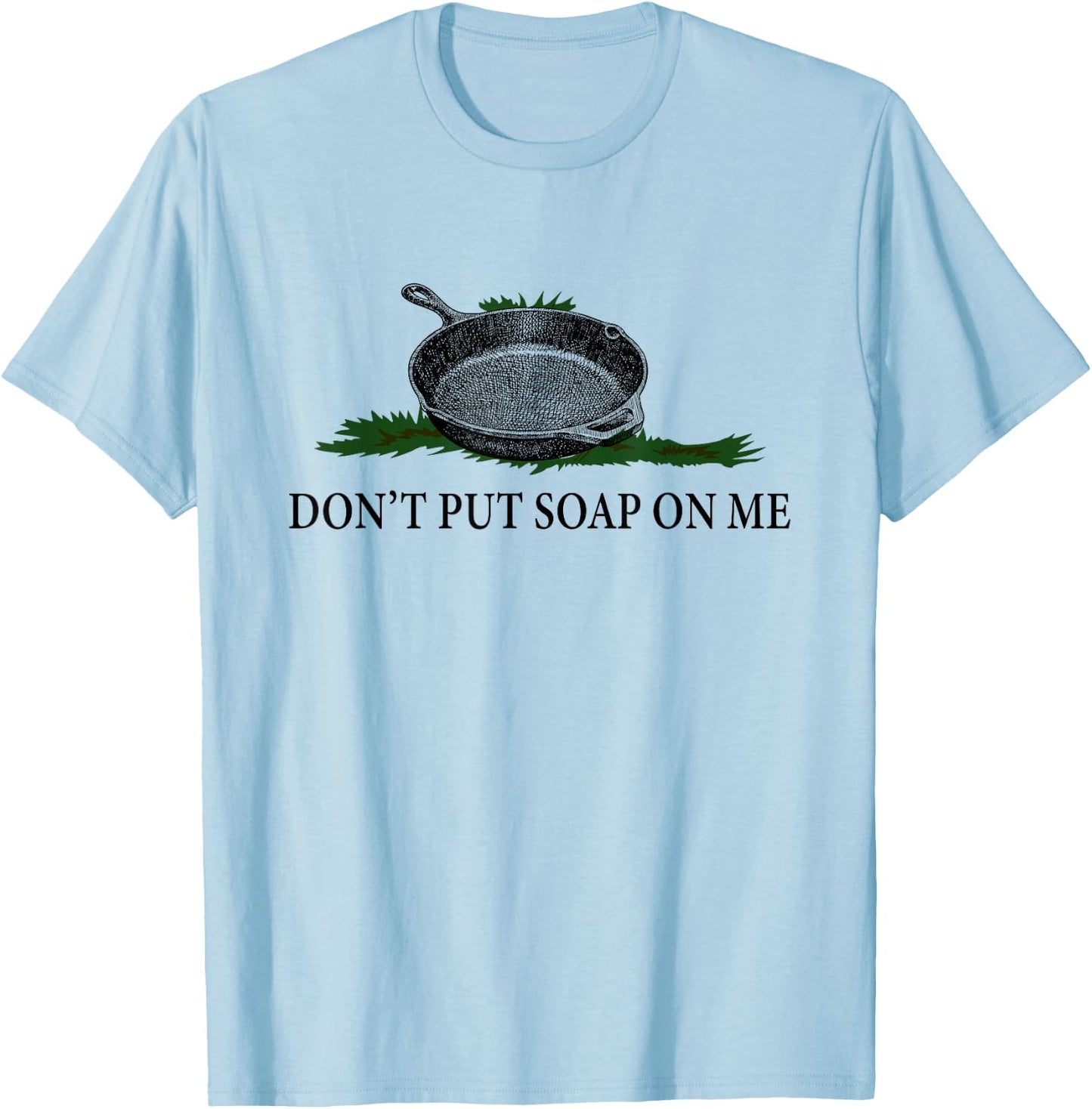 Funny Don't Put Soap On Me Apparel T-Shirt - T-Shirt | Light Blue