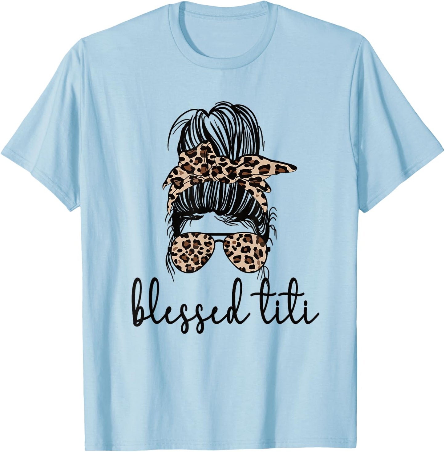Blessed Titi Aunt Messy Bun Titi Auntie Mother's Day T-Shirt - T-Shirt | Light Blue