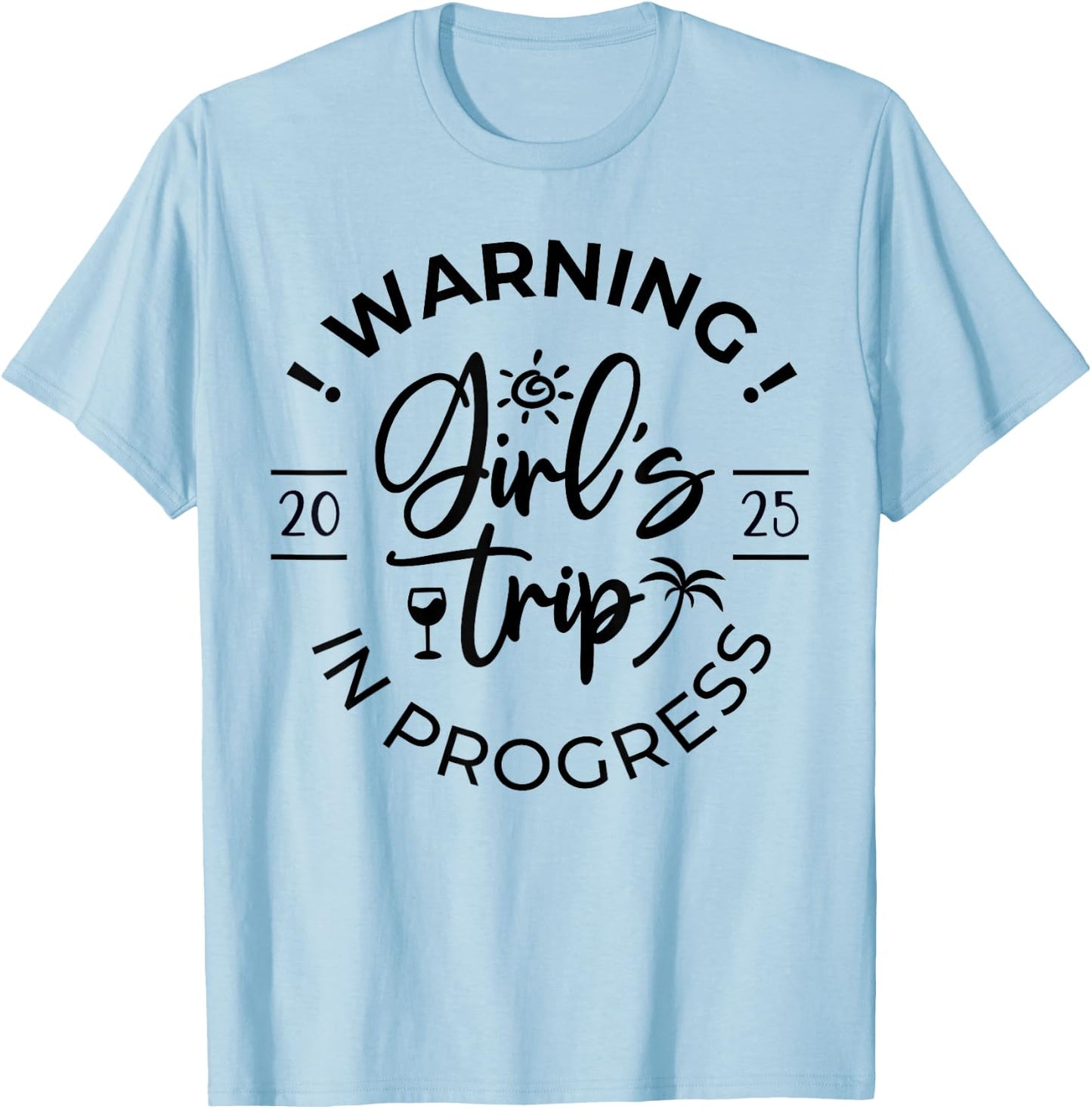 Girls Trip 2025 Weekend Vacation Matching Group T-Shirt - T-Shirt | Light Blue