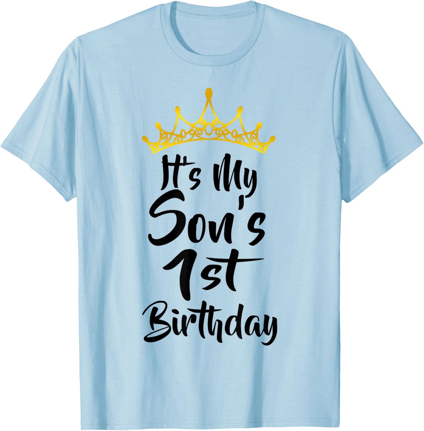 It's My Son's 1st Birthday Crown Happy 1 Years Old T-Shirt - T-Shirt | Light Blue