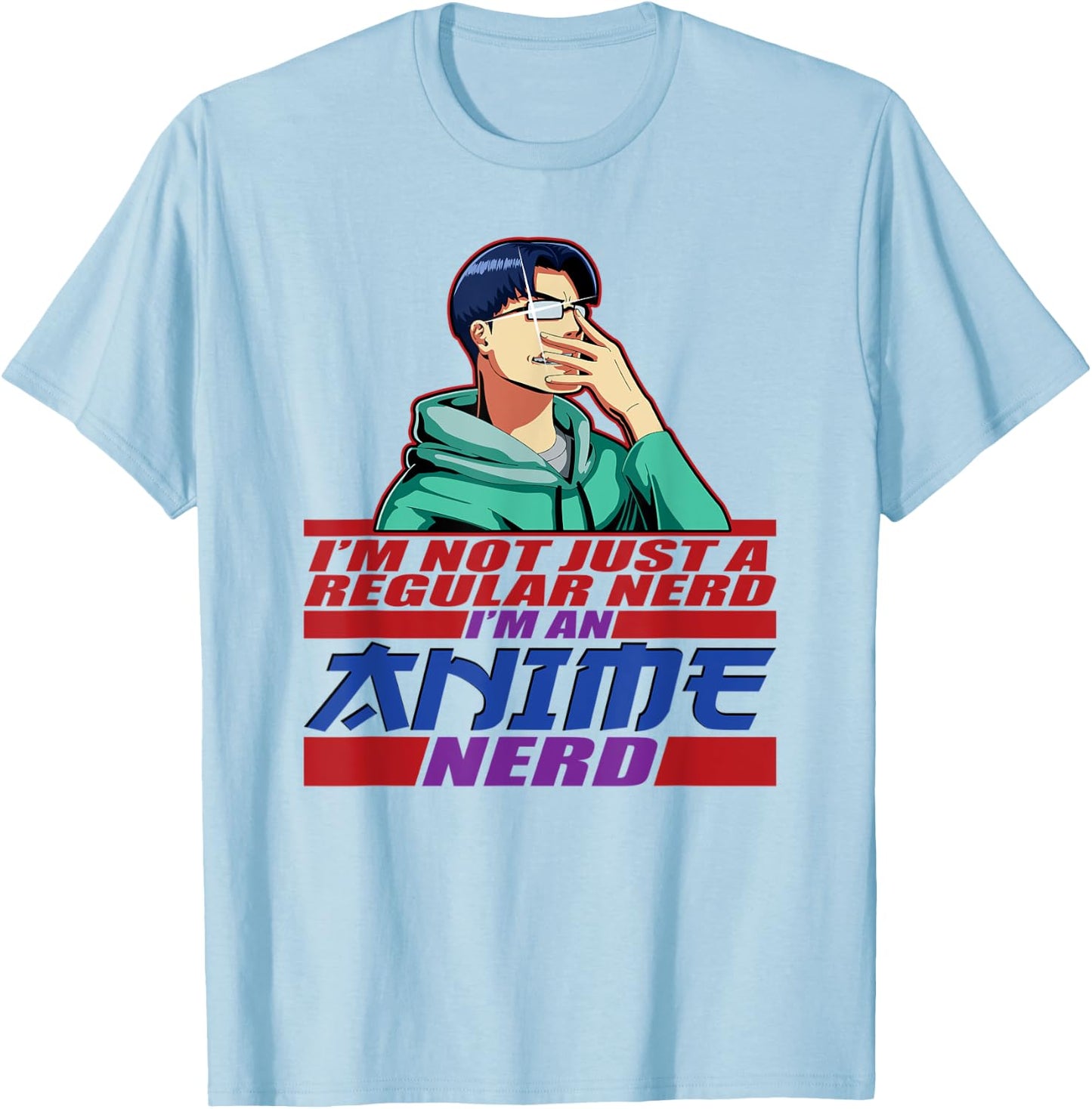 Anime, Men Boys, I'm An Anime Nerd, Manga, Kawaii Funny T-Shirt - T-Shirt | Light Blue