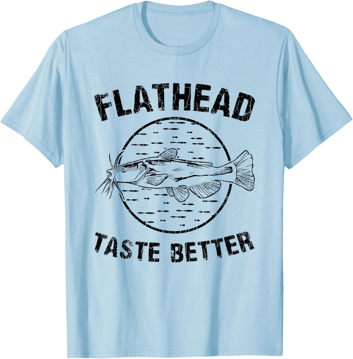 Flatheads Taste Better Funny Catfish Catfishing Graphic T-Shirt - T-Shirt | Light Blue