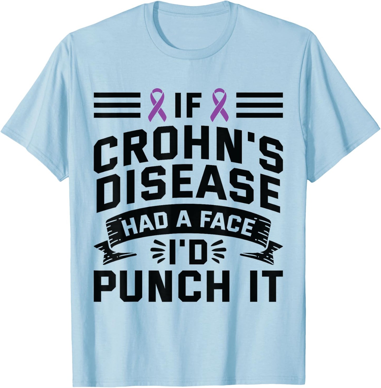 If Crohns Had Face Punch It - Crohns Disease Awareness T-Shirt - T-Shirt | Light Blue