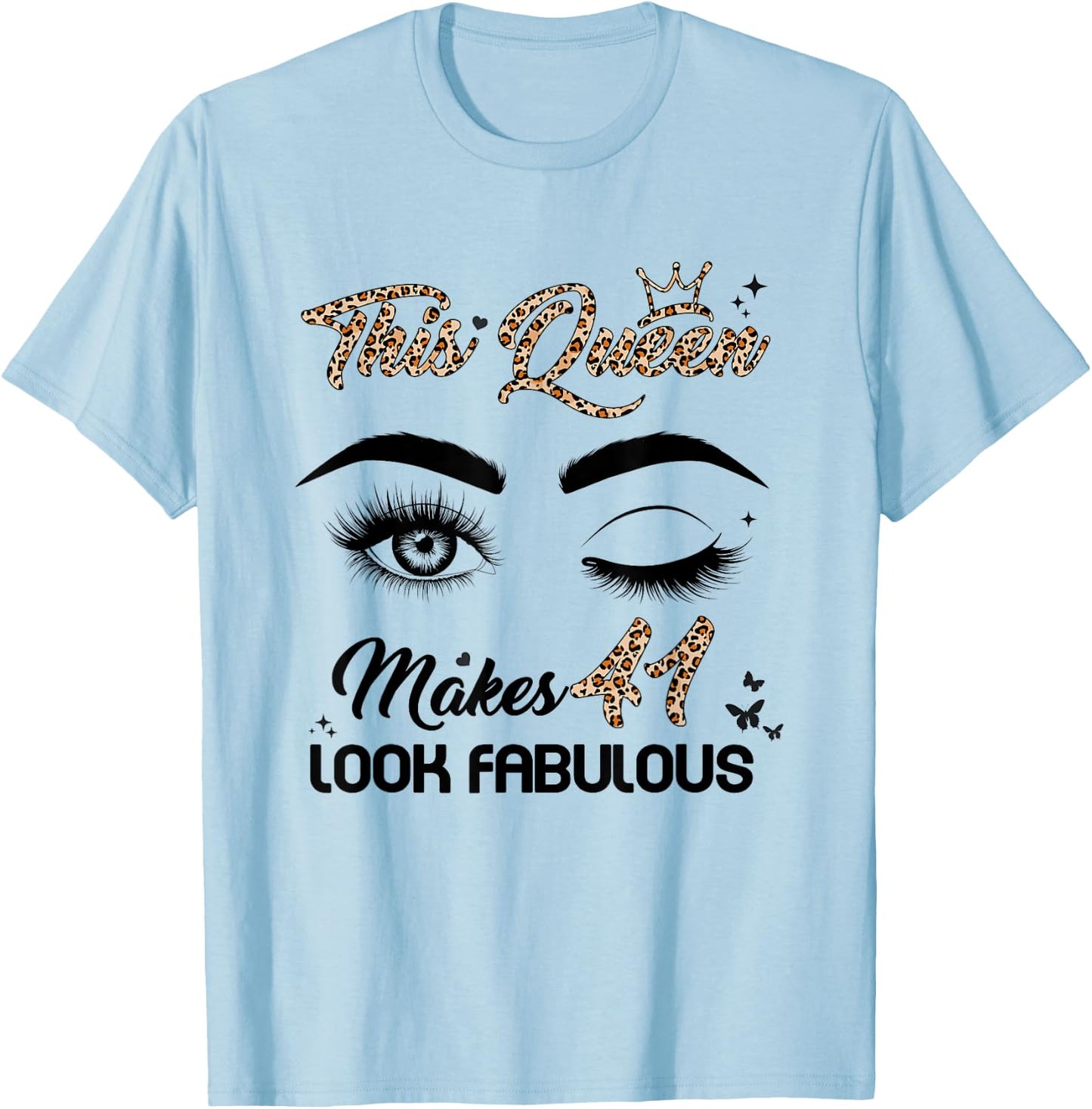 Queen Makes 41 Look Fabulous 41st Birthday Leopard T-Shirt - T-Shirt | Light Blue