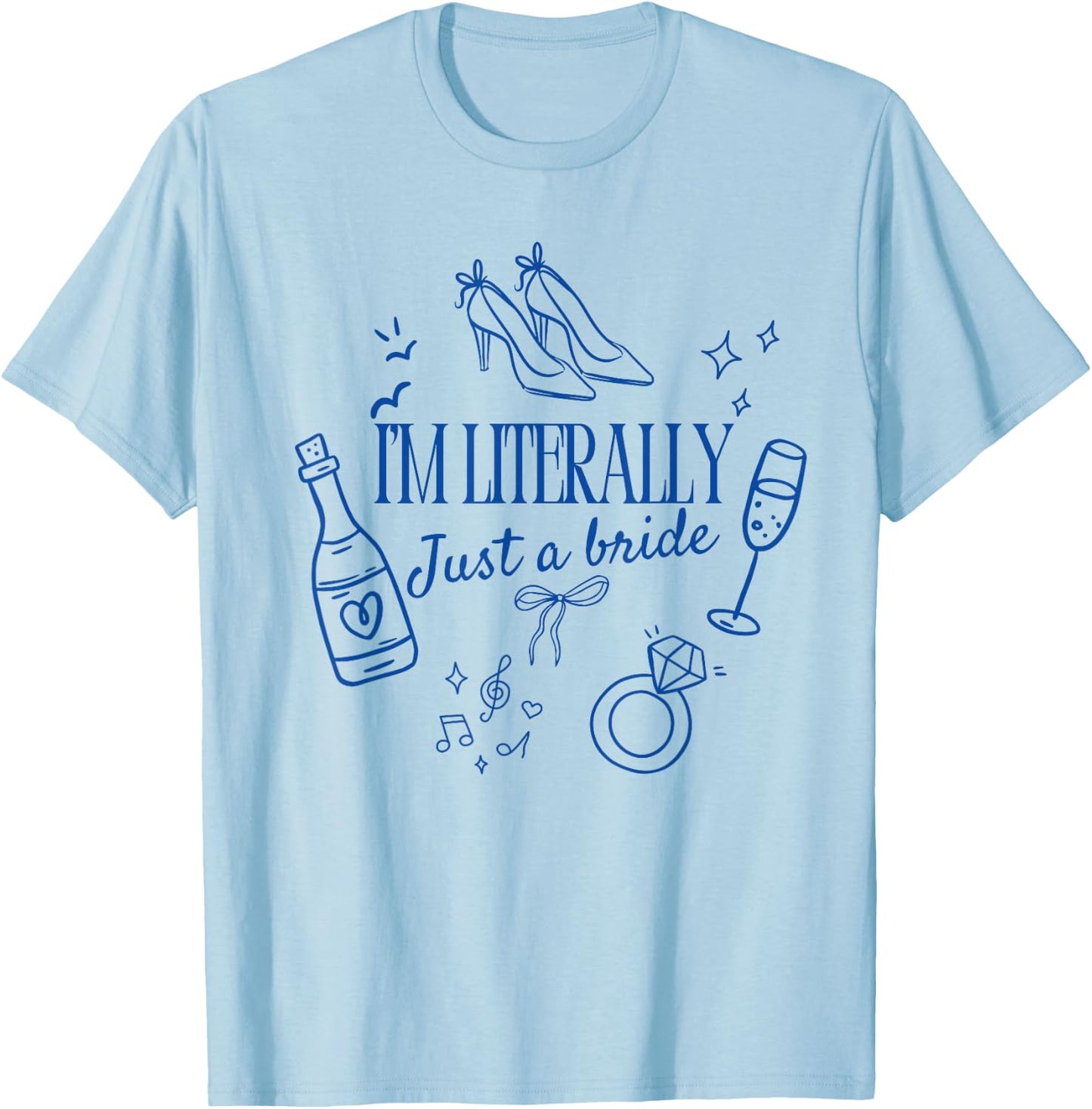 I'm Literally just a Bride Coquette Bow Bride T-Shirt - T-Shirt | Light Blue