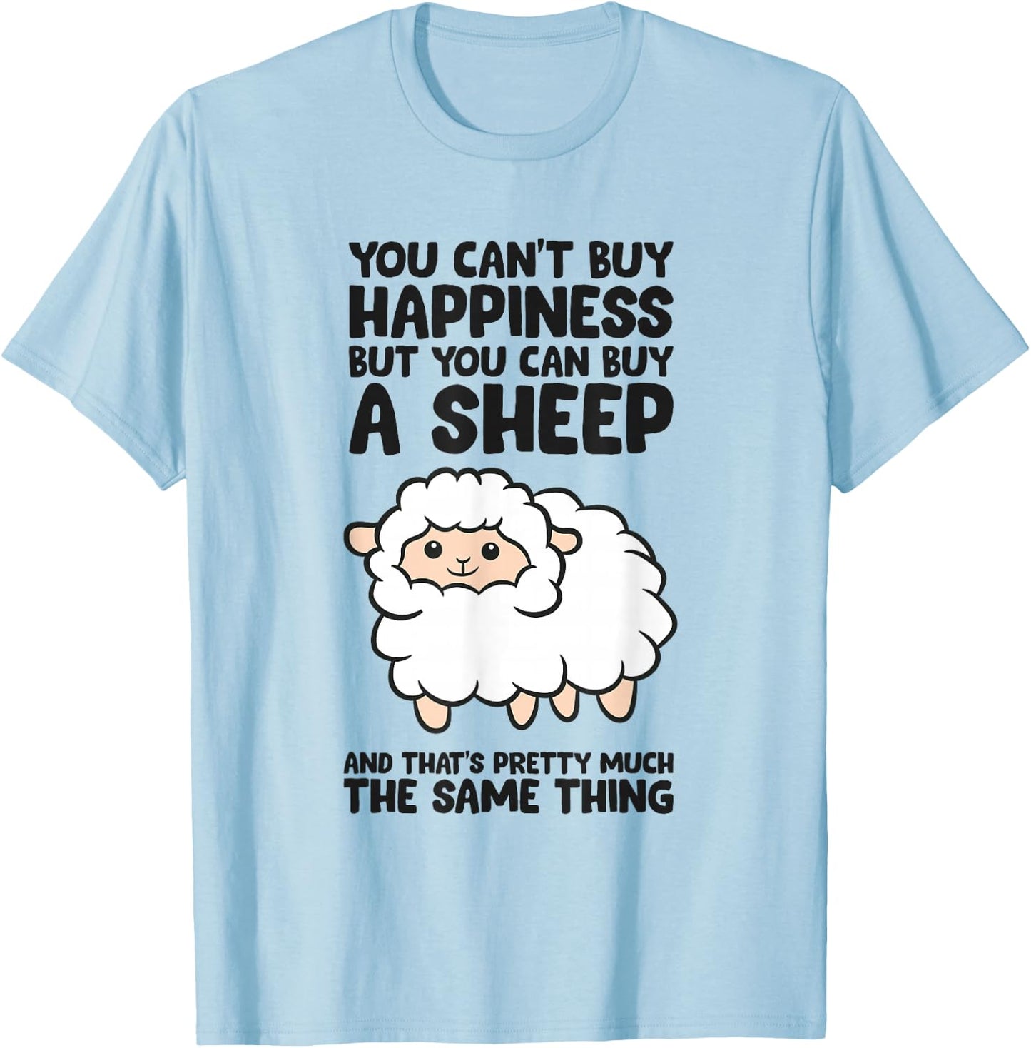 You Cant Buy Happiness But You Can Buy A Sheep T-Shirt - T-Shirt | Light Blue