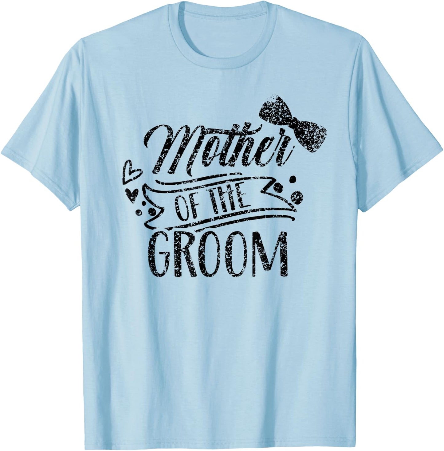 Mother Of The Groom Bachelor Wedding Party Sayings Mom Mommy T-Shirt - T-Shirt | Light Blue
