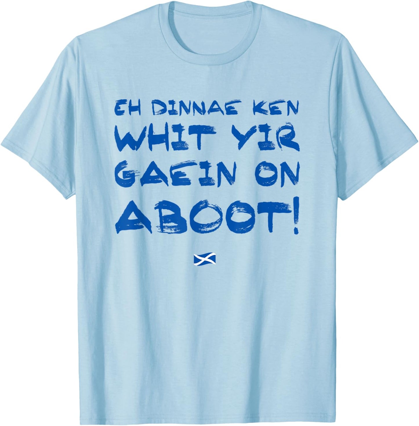 Scottish Sayings - Funny Scottish T-Shirt - T-Shirt | Light Blue
