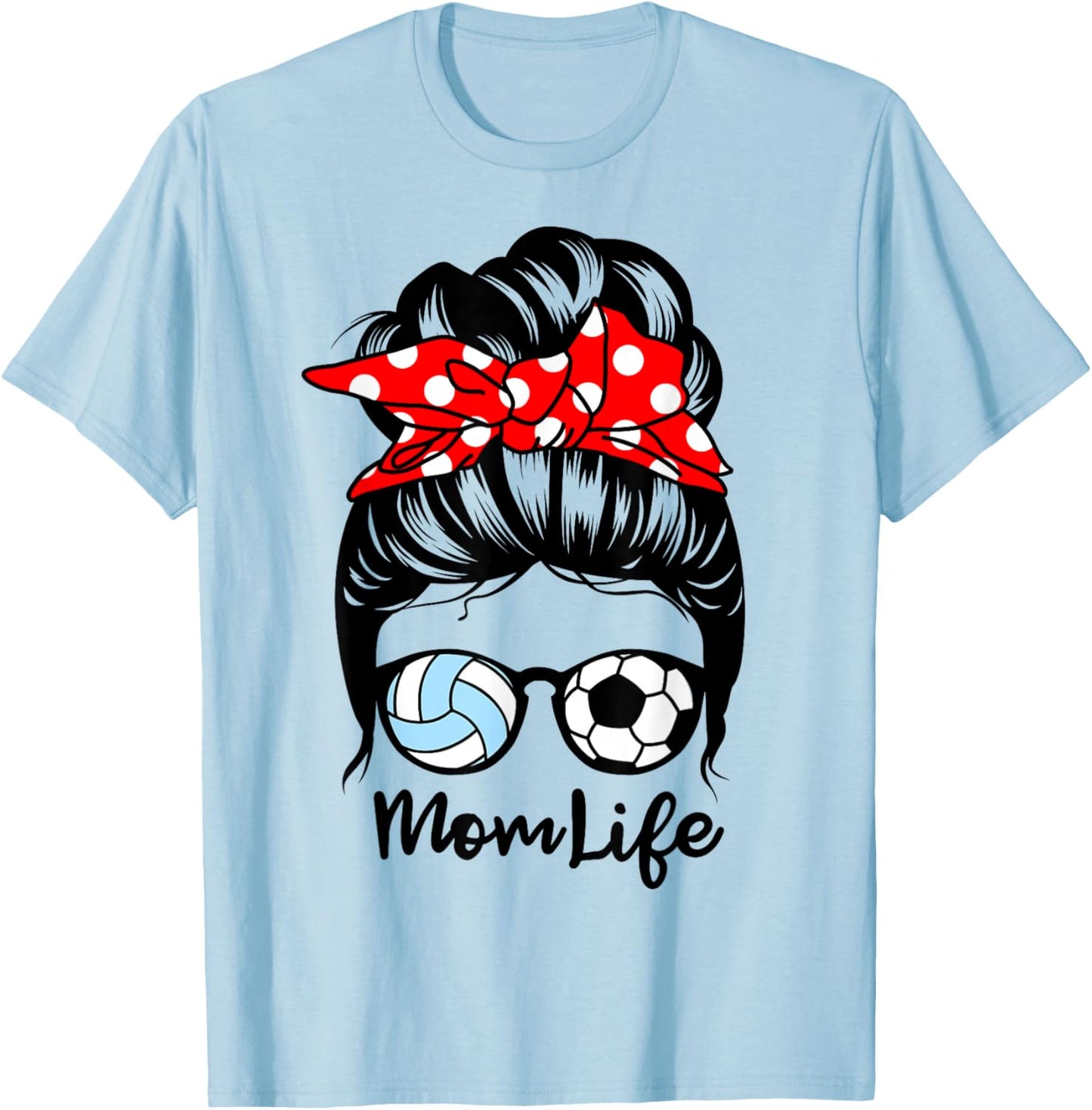 Mom Life Messy Bun Hair Funny Volleyball Soccer Mom T-Shirt - T-Shirt | Light Blue