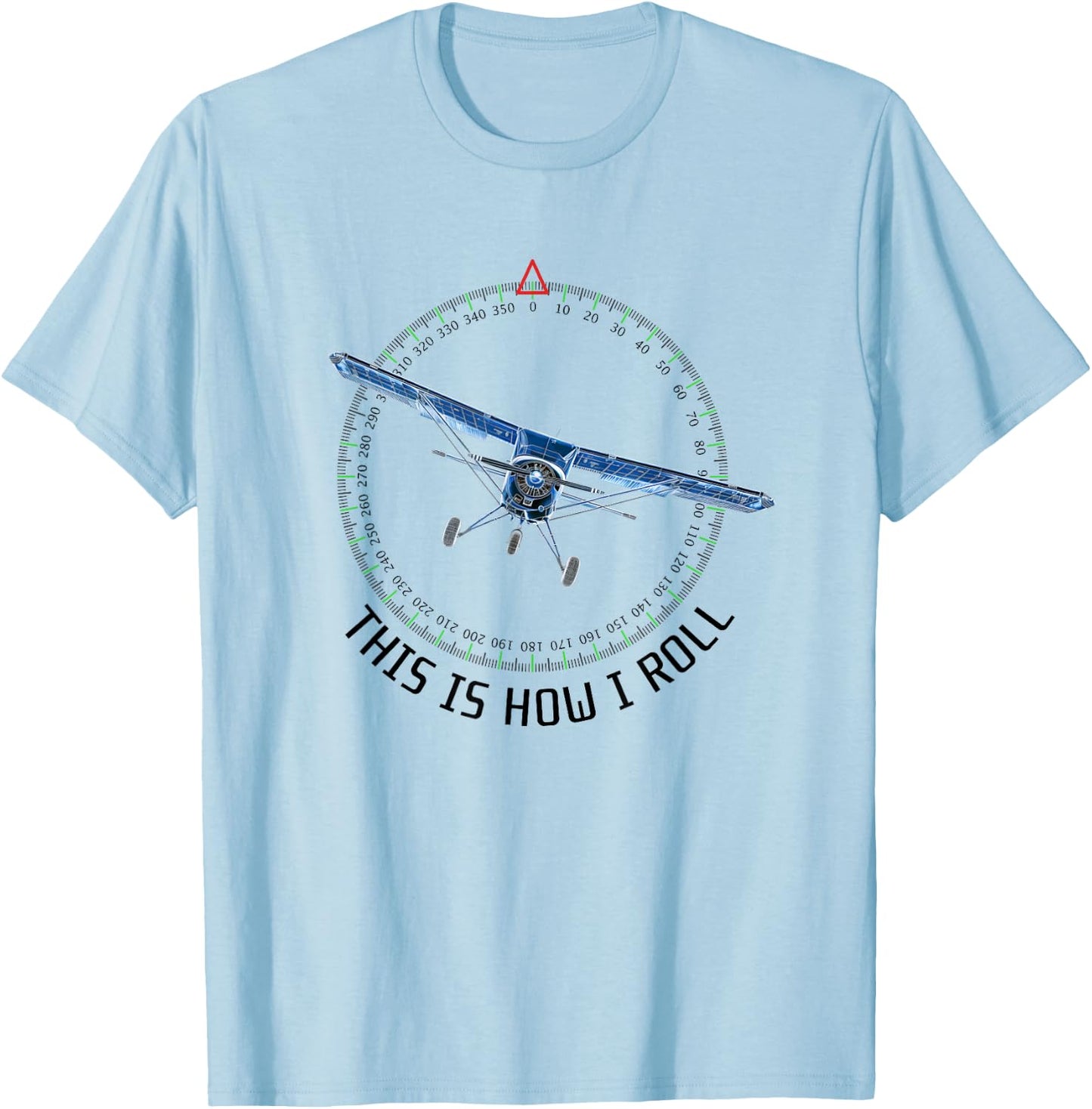 This Is How I Roll Funny Pilot Aviation Airplane T-Shirt - T-Shirt | Light Blue