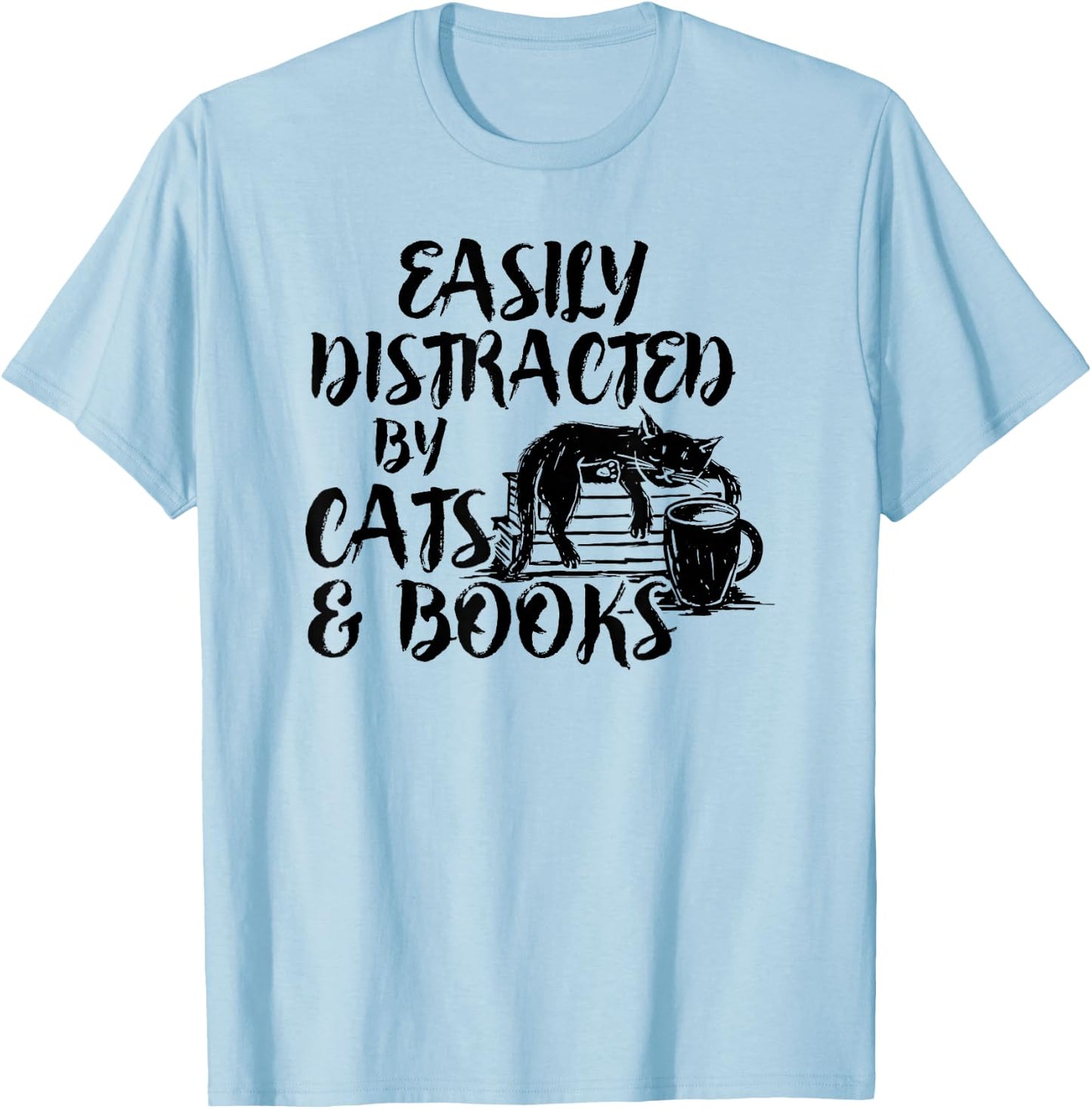 Easily Distracted by Cats And Books for Cat Lovers T-Shirt - T-Shirt | Light Blue