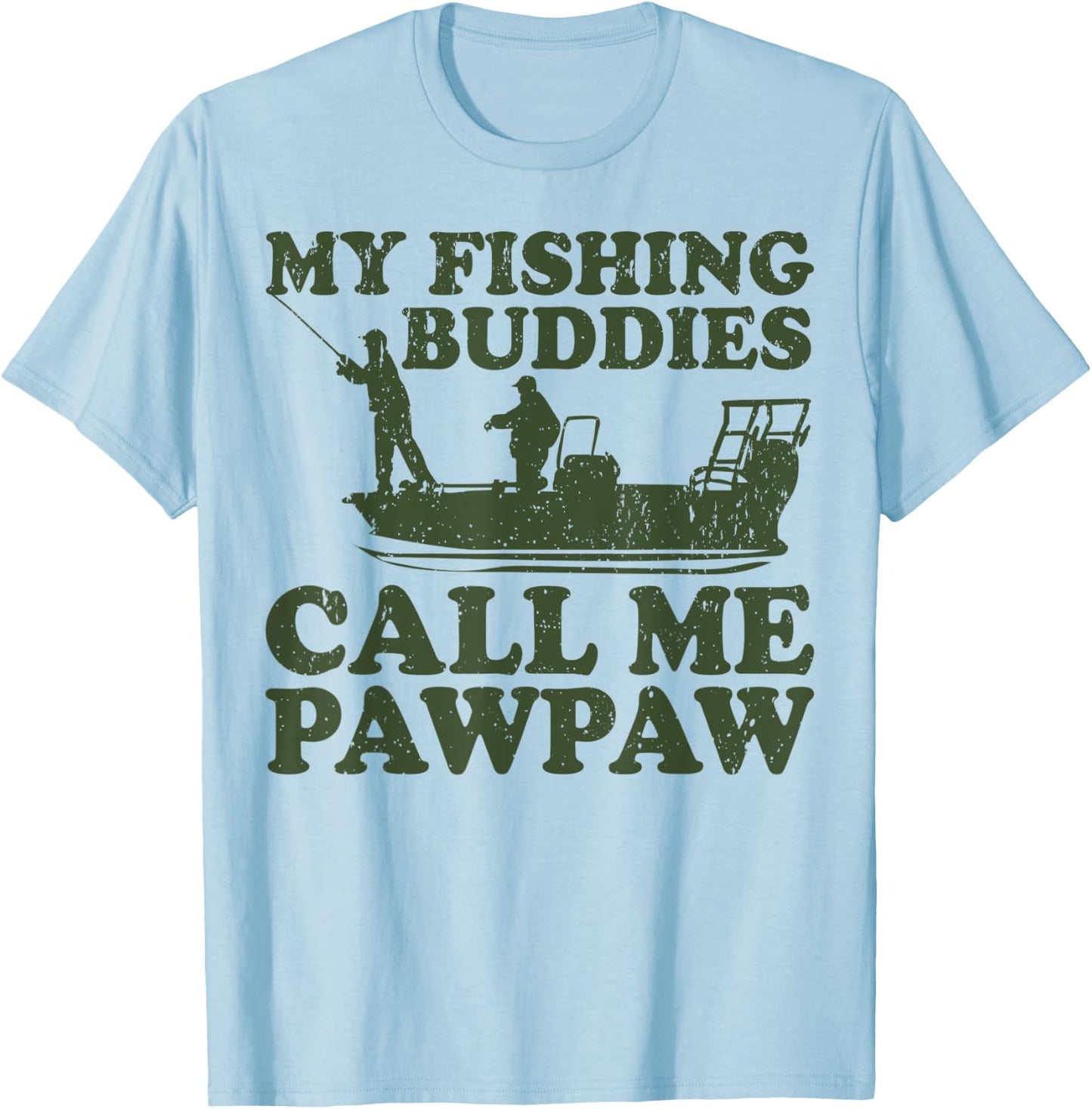 My Fishing Buddies Call Me Pawpaw Fishing T-Shirt - T-Shirt | Light Blue