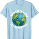 Keep Earth Clean It's Not Uranus for Earth Day T-Shirt - T-Shirt | Light Blue