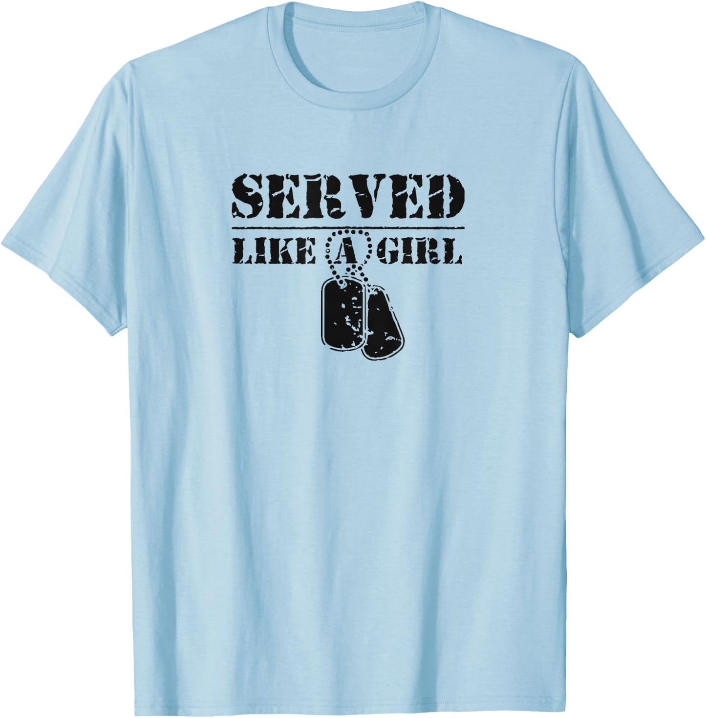 Served Like a Girl Military Dog Tags T-Shirt - T-Shirt | Light Blue