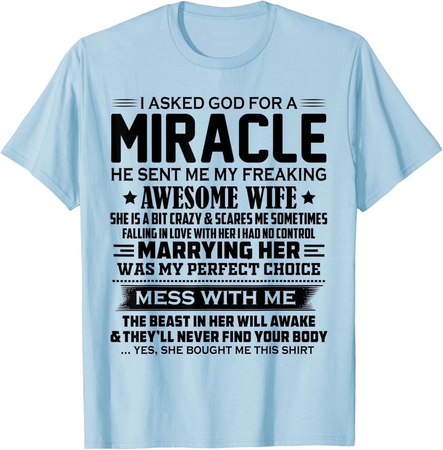 I asked god for a miracle he sent me my awesome wife T-Shirt - T-Shirt | Light Blue