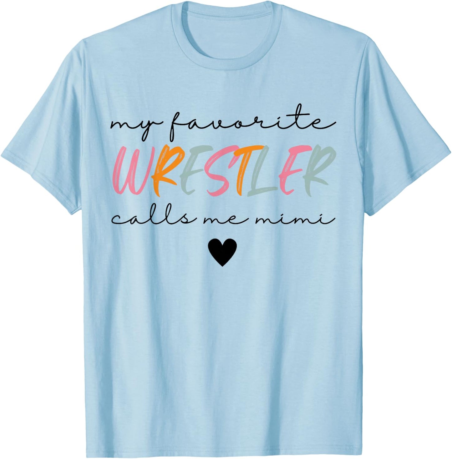 Wrestling Mimi My Favorite Wrestler Calls Me Mimi Women T-Shirt - T-Shirt | Light Blue