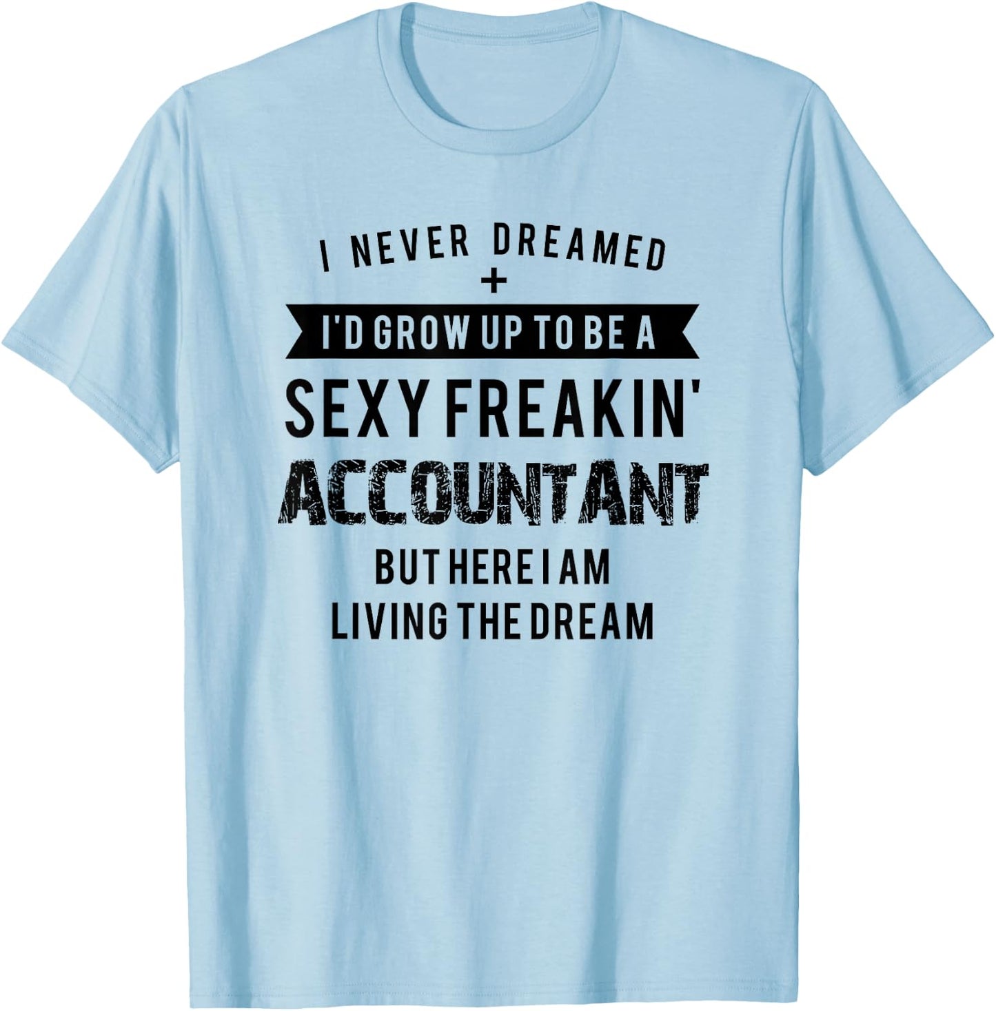 Accountant Graduation Funny Shirt for Future Accountant Gift T-Shirt - T-Shirt | Light Blue