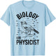 Bird Biology To A Physicist Science Funny Biologist Physics T-Shirt - T-Shirt | Light Blue