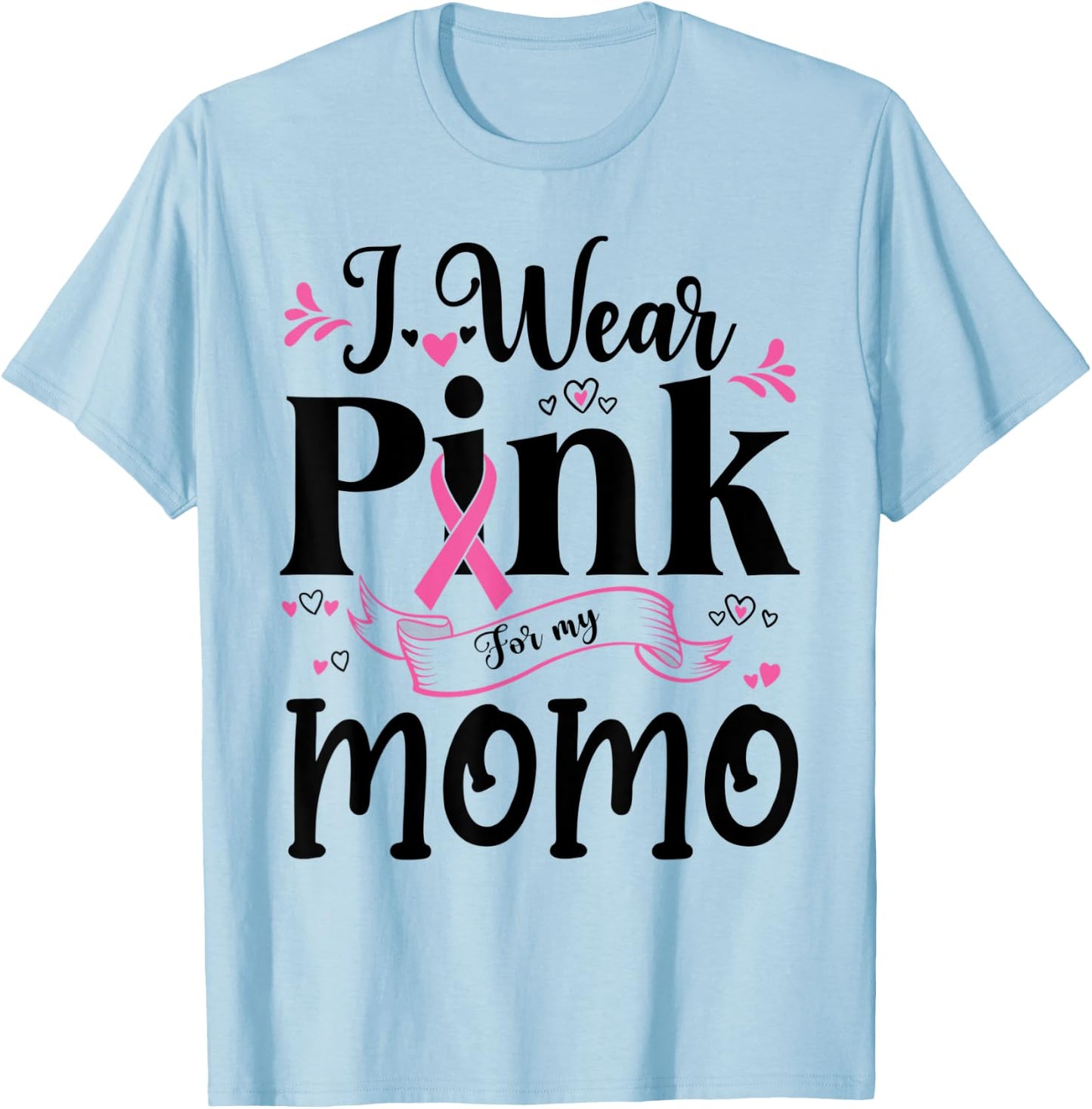 October Breast Cancer Support I Wear Pink For My Momo T-Shirt - T-Shirt | Light Blue