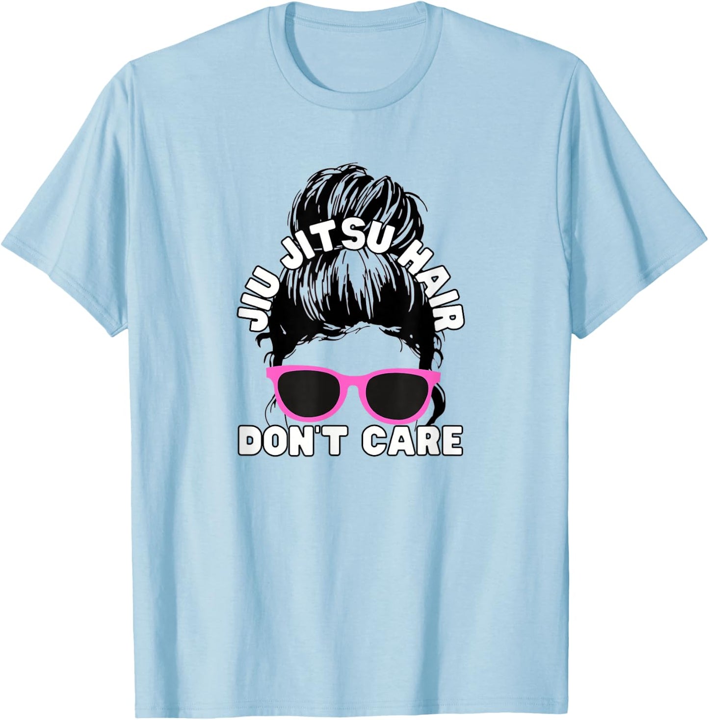 Jiu Jitsu Hair Don't Care, Brazilian JiuJitsu Funny, Life T-Shirt - T-Shirt | Light Blue