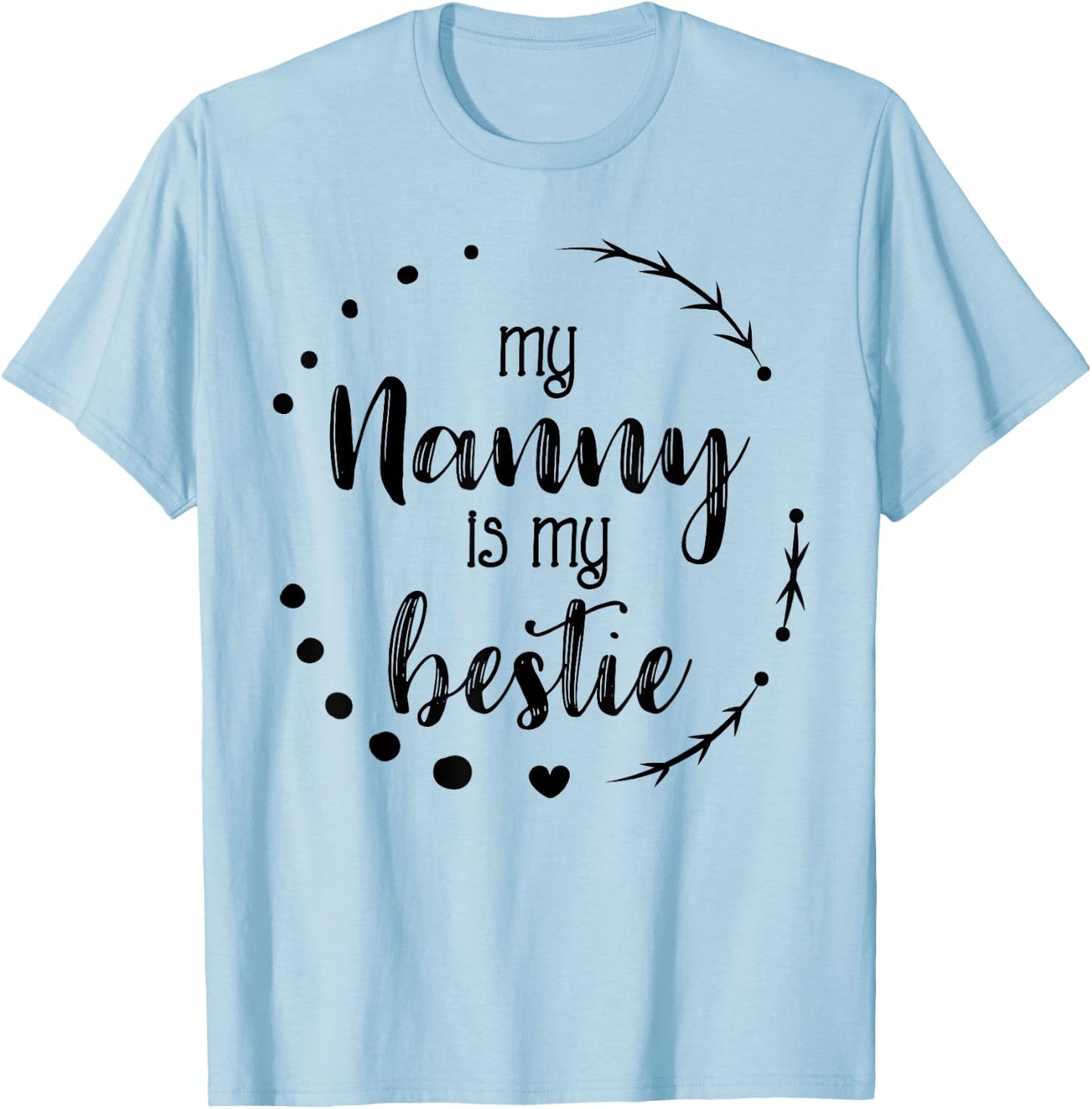 My Nanny is My Bestie Cute Mother's Day Caregiver Gift T-Shirt - T-Shirt | Light Blue