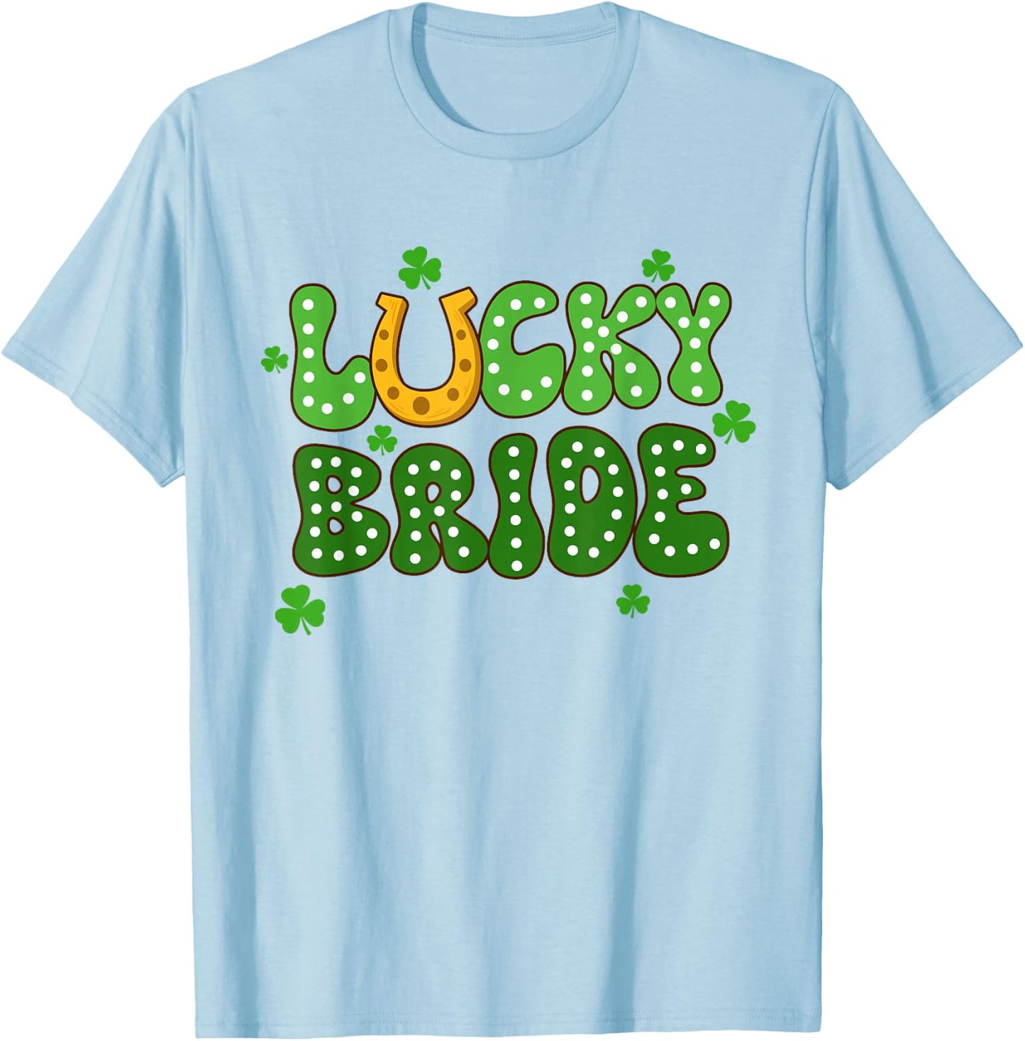 St Patricks Day Bachelorette Party Lucky Bride Bach Party T-Shirt - T-Shirt | Light Blue