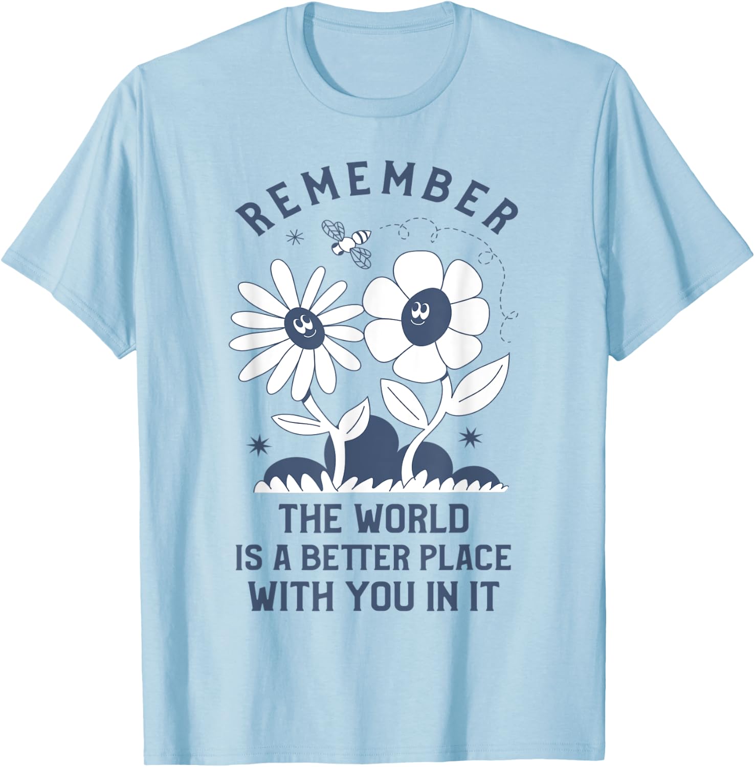 The World is a Better place with You In It Aesthetic T-Shirt - T-Shirt | Light Blue