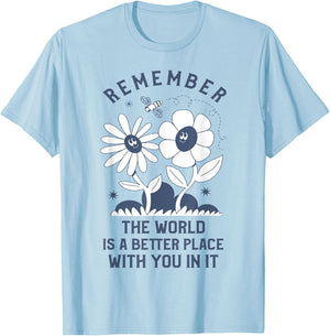 The World is a Better place with You In It Aesthetic T-Shirt - T-Shirt | Light Blue