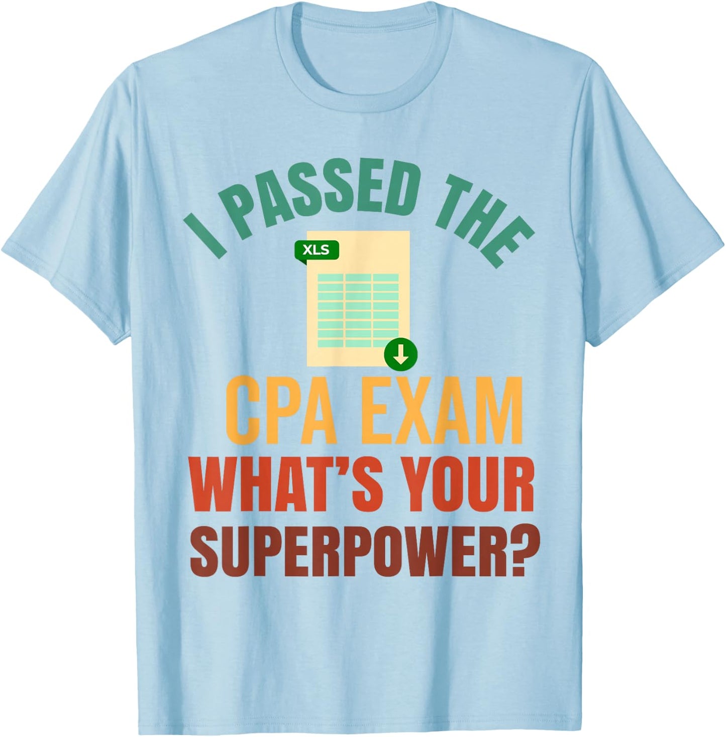 Passed CPA Exam For Certified Accountant Funny Accounting T-Shirt - T-Shirt | Light Blue