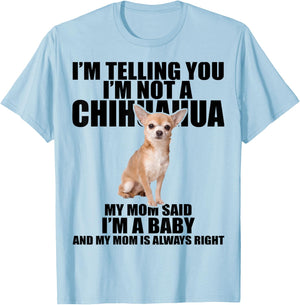 Chihuahua Dog Shirt I'm telling you I'm not a Chihuahua T-Shirt - T-Shirt | Light Blue