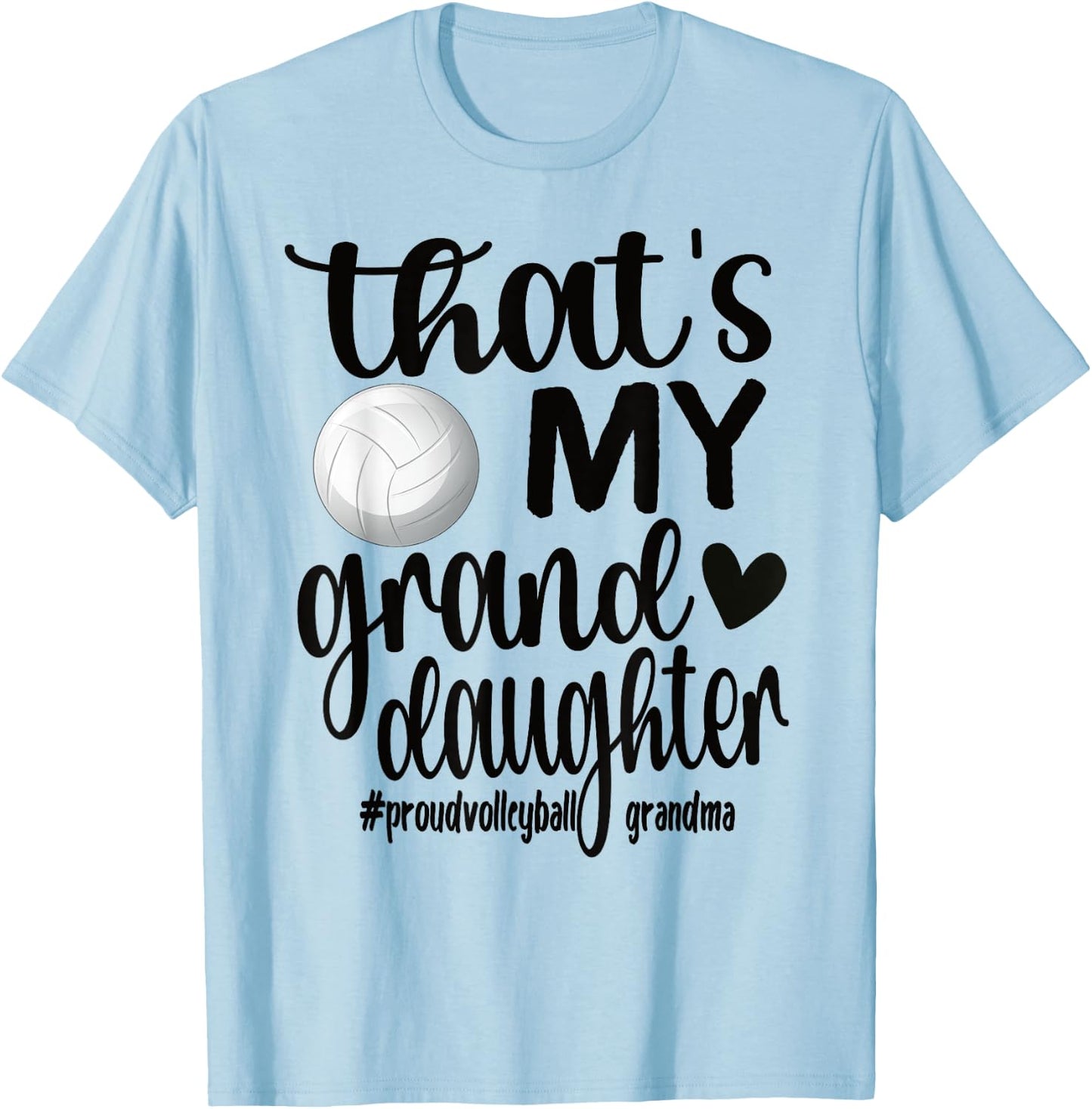 That's My Granddaughter Proud Volleyball Grandma T-Shirt - T-Shirt | Light Blue