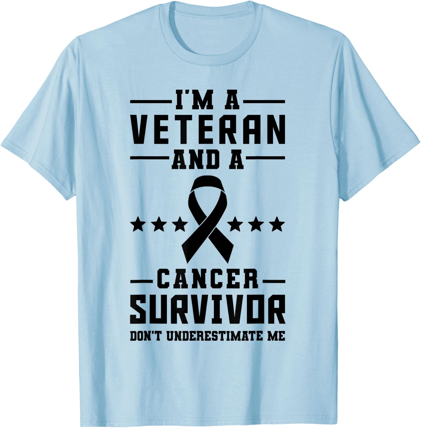 I'm A Veteran And A Cancer Survivor T-Shirt - T-Shirt | Light Blue