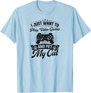 I Just Want To Play Video Games And Pet My Cat T-Shirt - T-Shirt | Light Blue