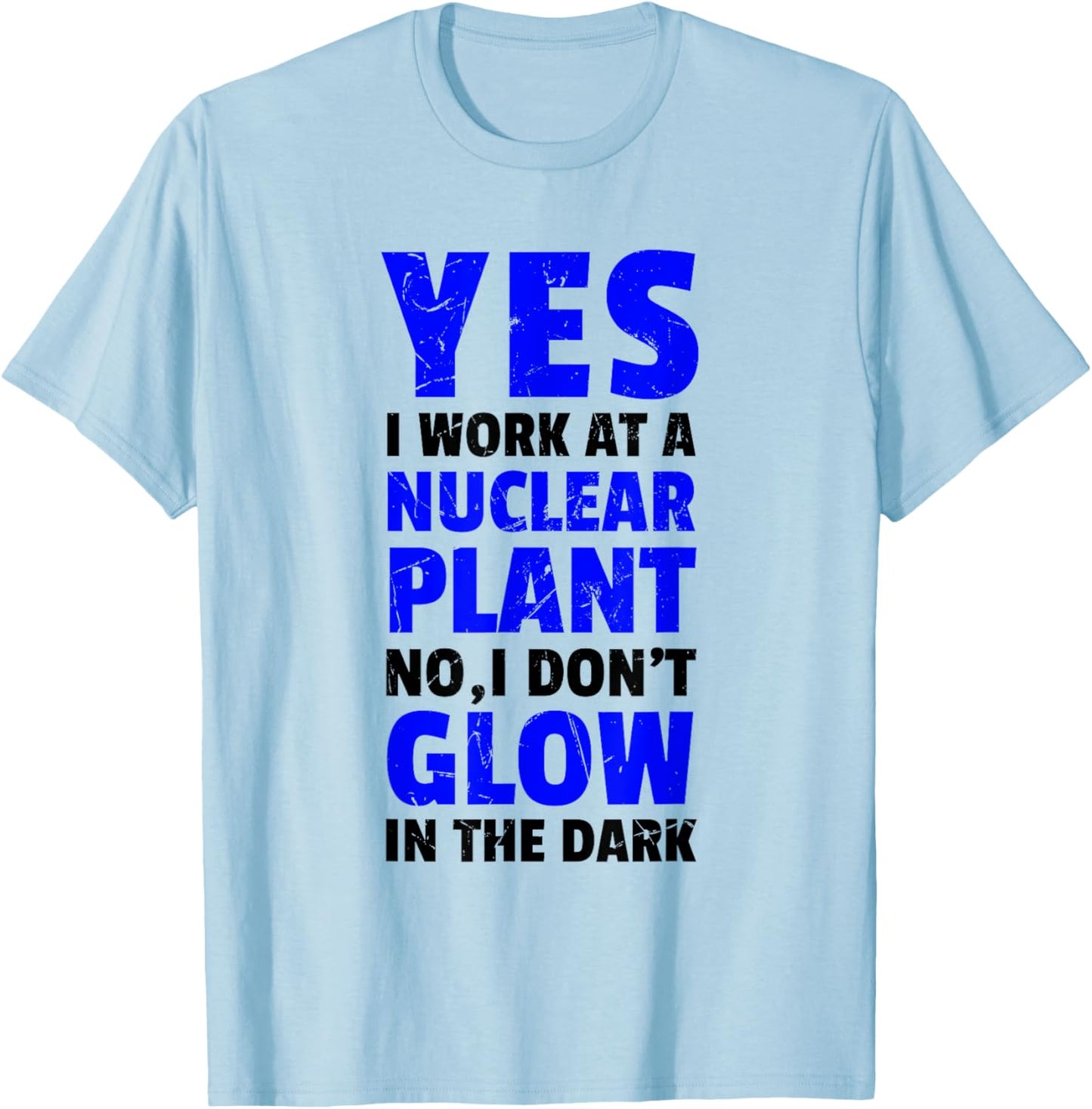 Funny Nuclear Power Plant I Don't Glow Vegans T-Shirt - T-Shirt | Light Blue