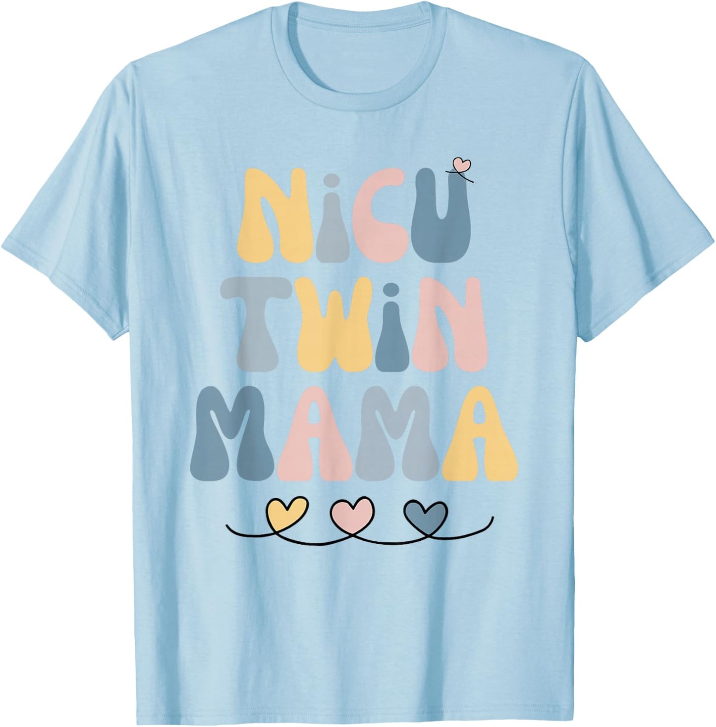 Nicu Twin Mama Groovy Micro Preemie Baby Mom NICU Warrior T-Shirt - T-Shirt | Light Blue