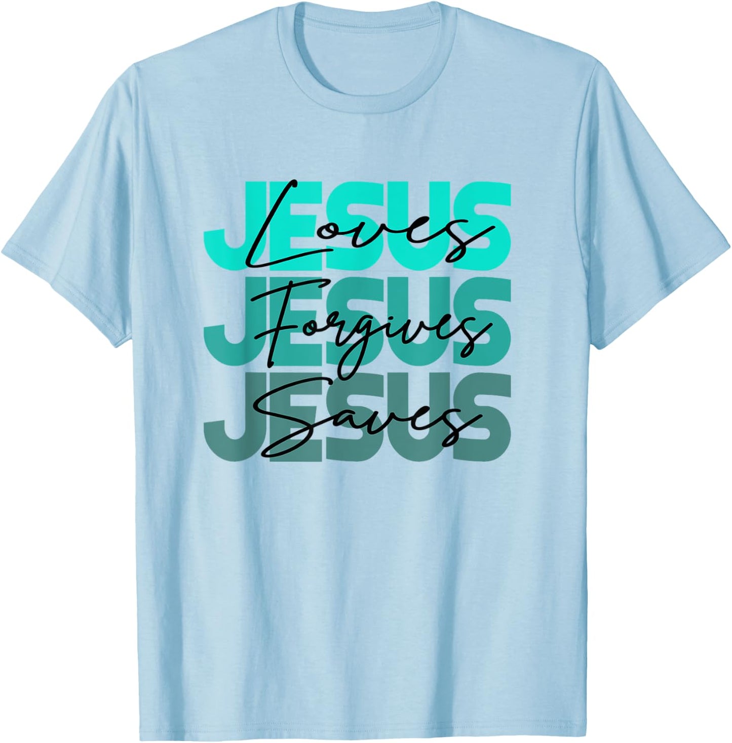 Christian Jesus Loves Jesus Forgives Jesus Saves Religion T-Shirt - T-Shirt | Light Blue