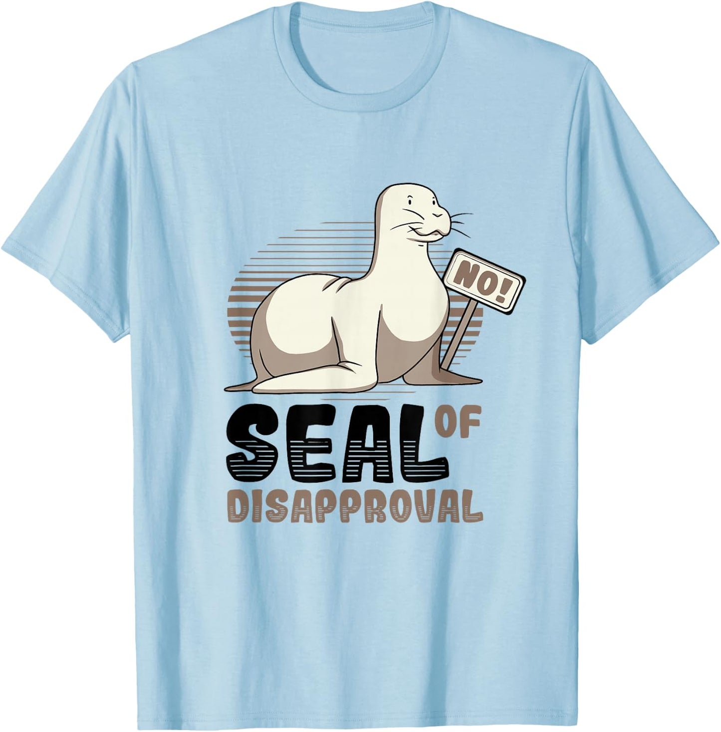 Seal Of Disapproval Say No - Funny Seal T-Shirt - T-Shirt | Light Blue