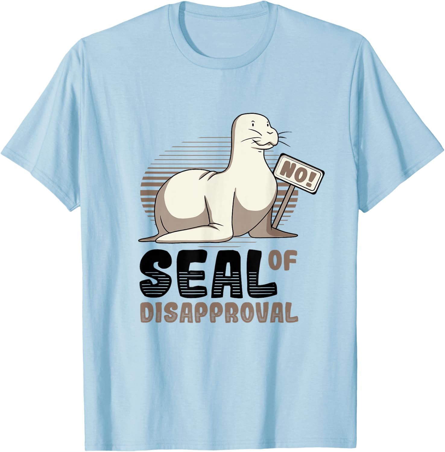 Seal Of Disapproval Say No - Funny Seal T-Shirt - T-Shirt | Light Blue