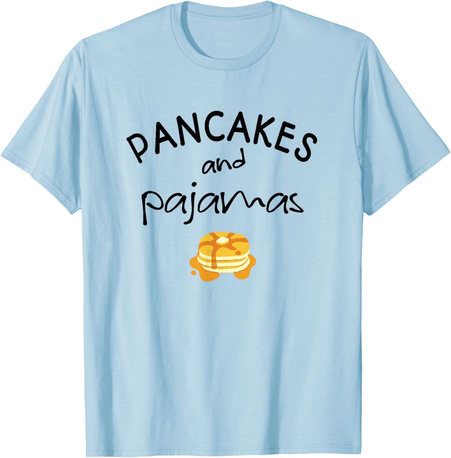 Pancakes and Pajamas Funny Slumber Morning T-Shirt - T-Shirt | Light Blue