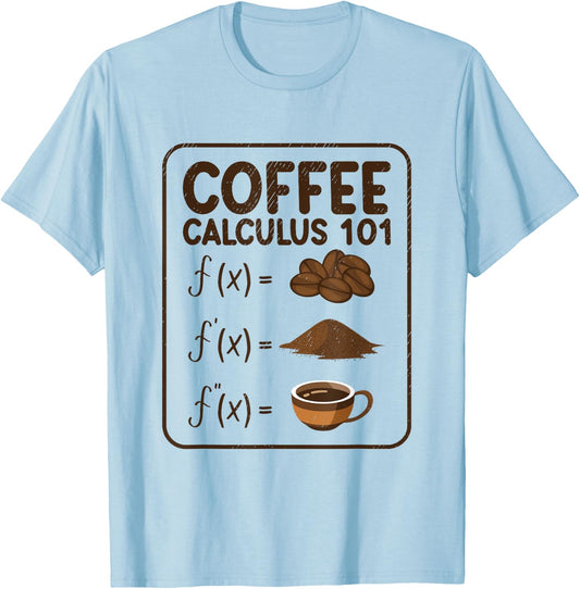 Coffee Calculus 101 F(x) - Funny Math Teacher Mathematician T-Shirt - T-Shirt | Light Blue