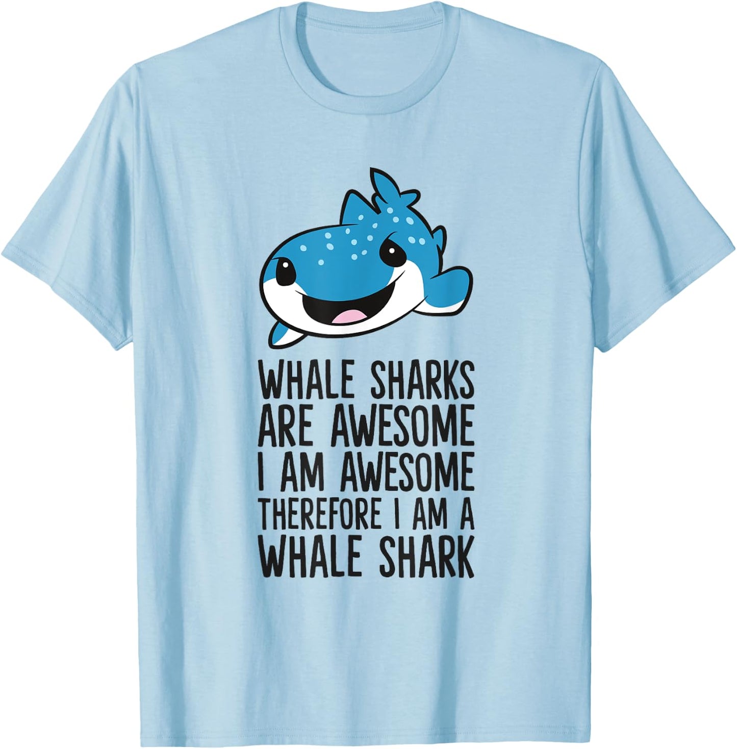Whale Sharks Are Awesome I'm Awesome I'm a Whale Shark T-Shirt - T-Shirt | Light Blue